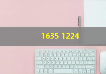 1635 1224